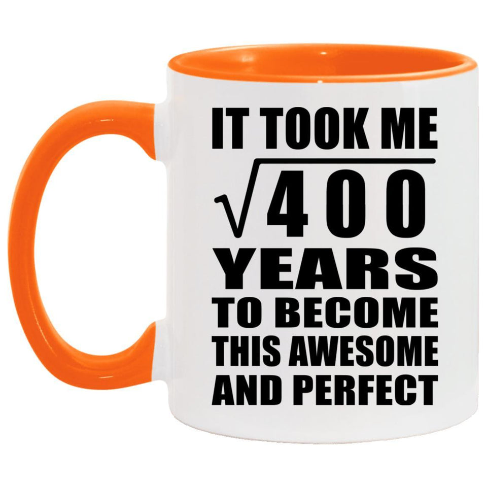20th Birthday Took Square Root of 400 Years To Awesome - 11oz Accent Mug Orange