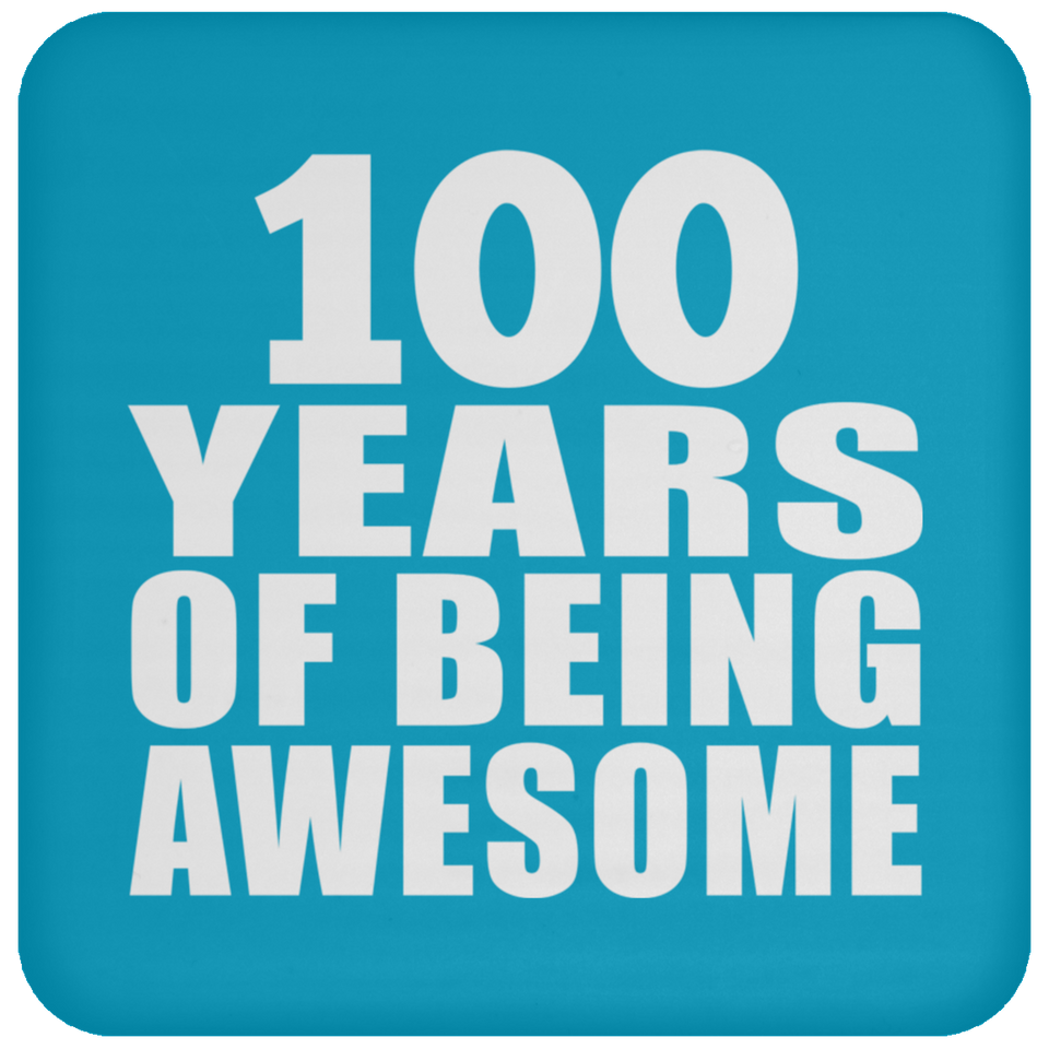 100th Birthday 100 Years Of Being Awesome - Drink Coaster