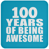 100th Birthday 100 Years Of Being Awesome - Drink Coaster