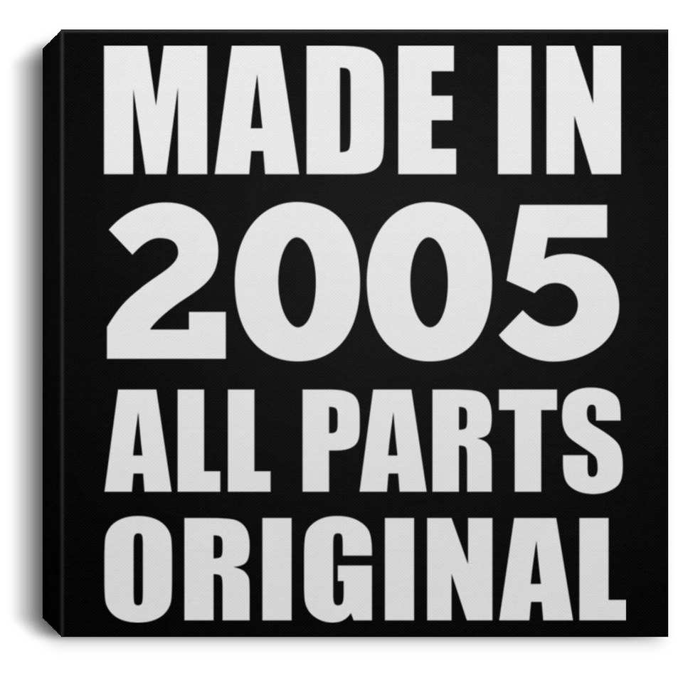 19th Birthday Made in 2005 All Parts Original - Canvas Square