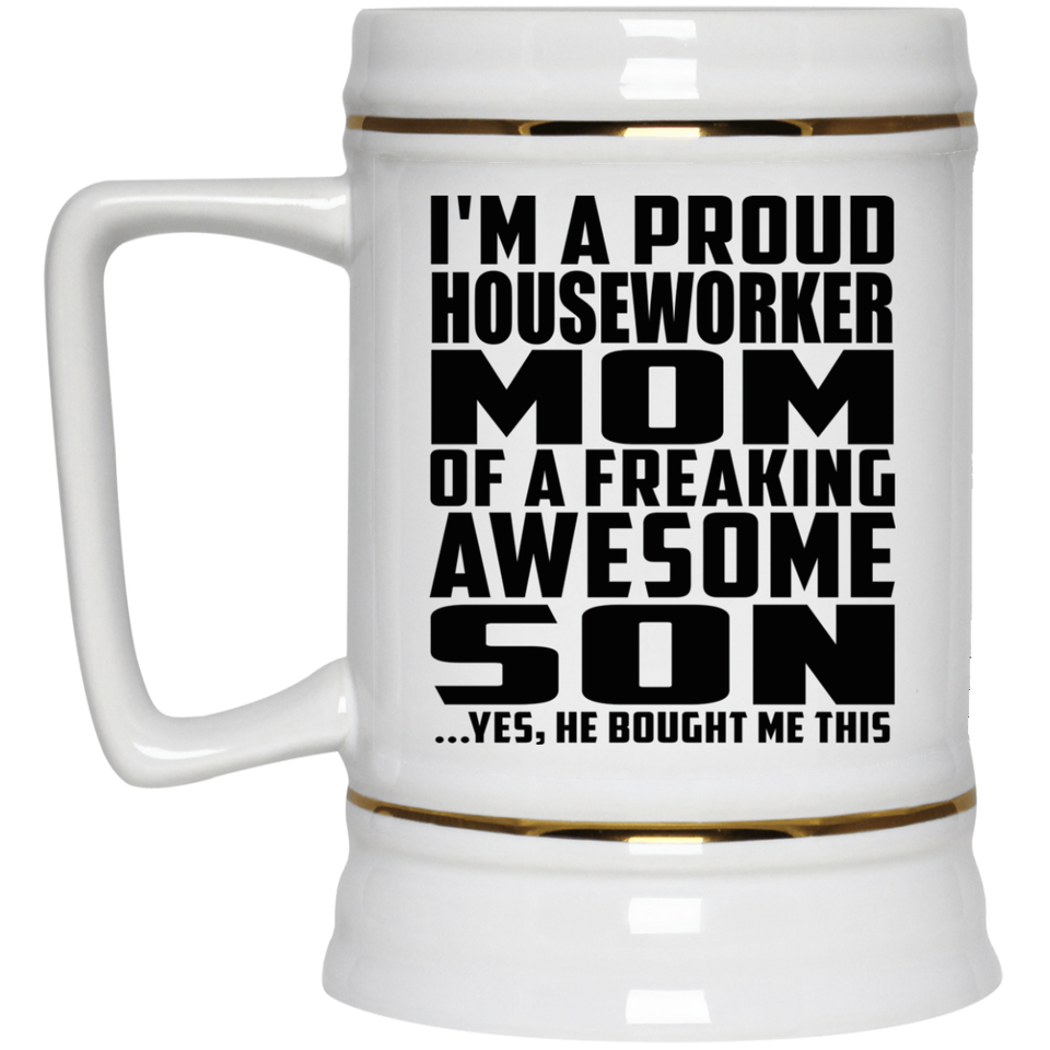 Proud Houseworker Mom Of Awesome Son - Beer Stein