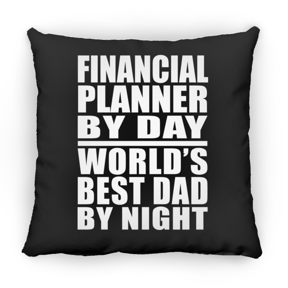 Financial Planner By Day World's Best Dad By Night - Throw Pillow Black