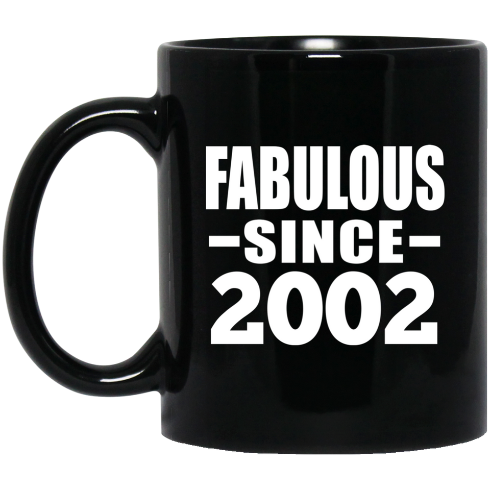 22nd Birthday Fabulous Since 2002 - 11 Oz Coffee Mug Black