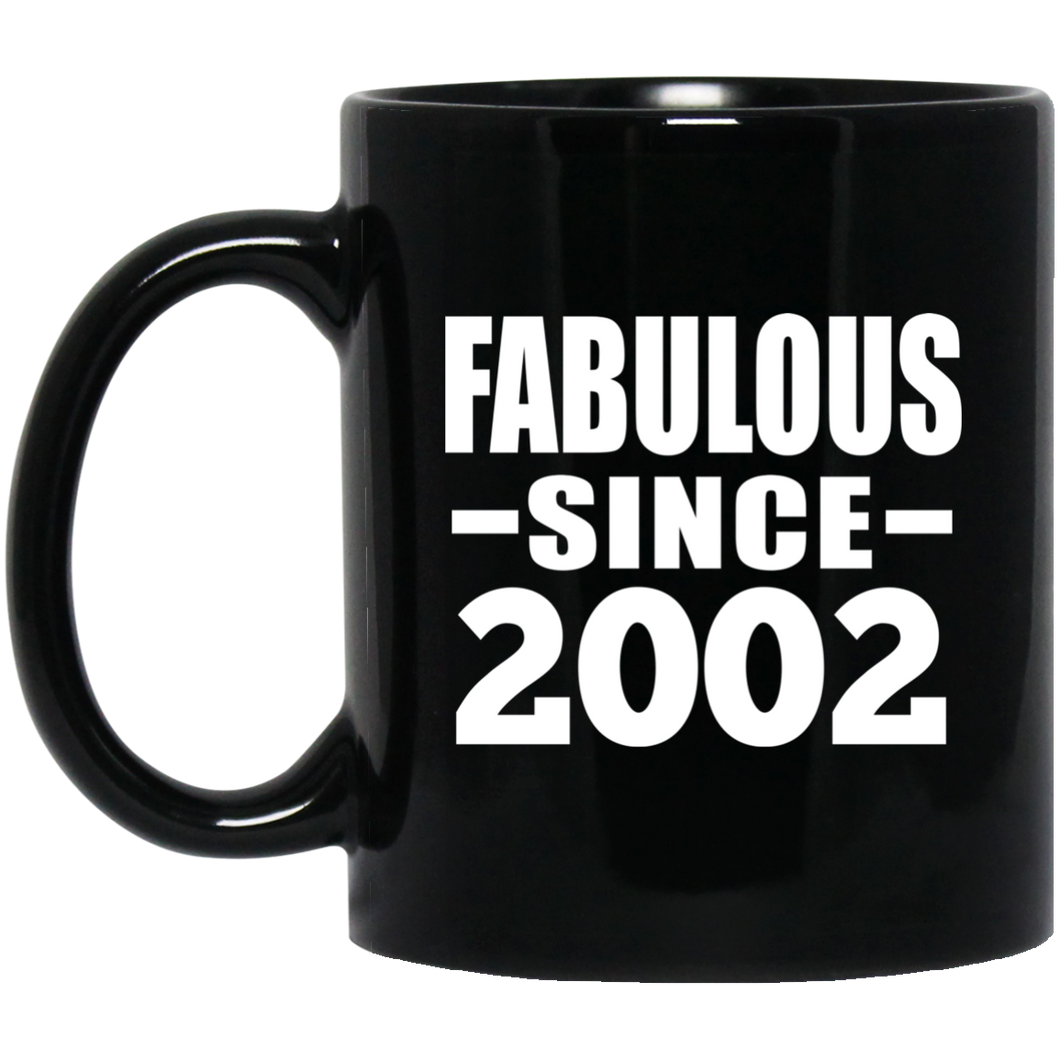 22nd Birthday Fabulous Since 2002 - 11 Oz Coffee Mug Black