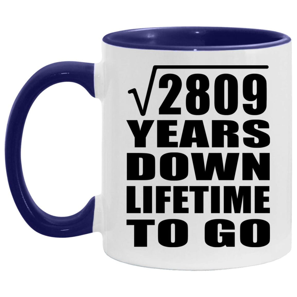 53rd Anniversary Square Root of 2809 Years Lifetime To Go - 11oz Accent Mug Purple