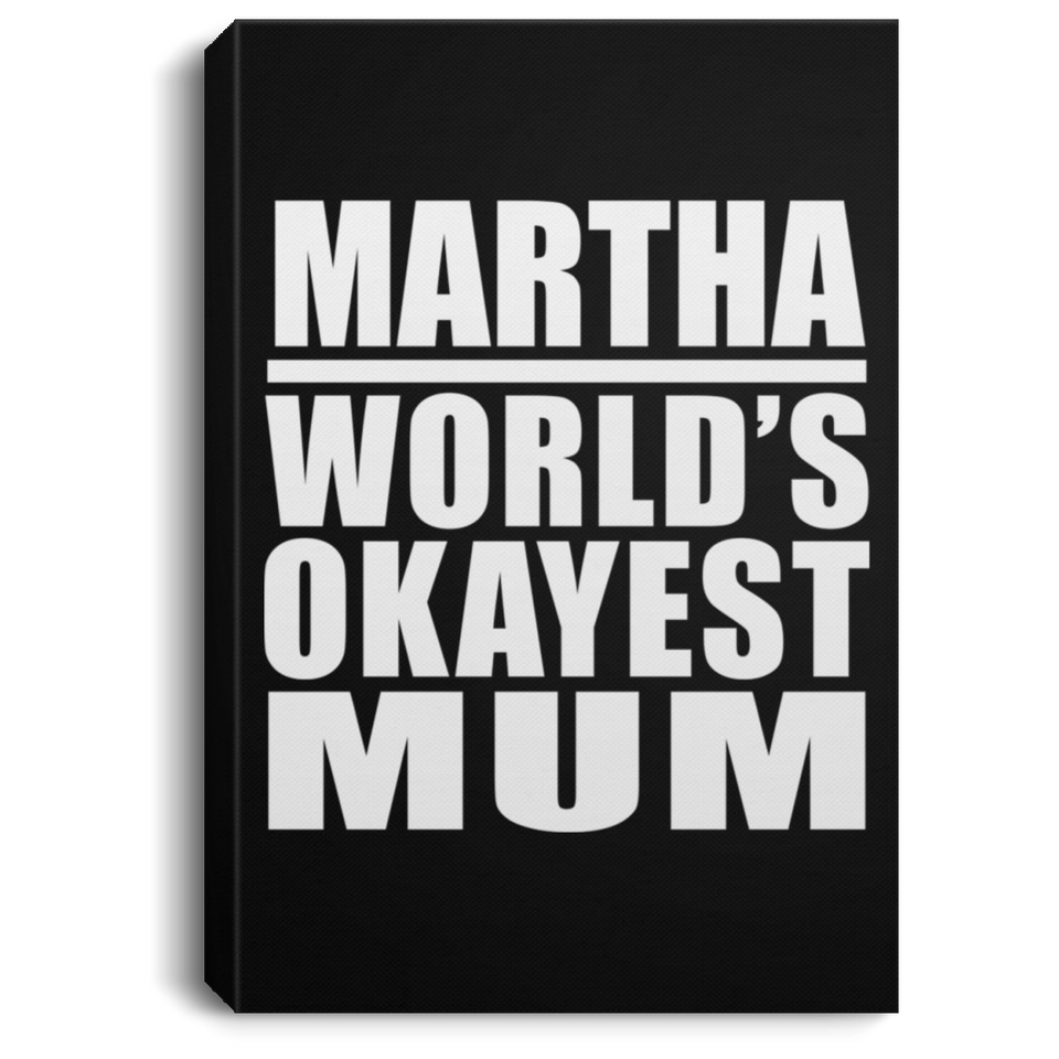 Martha World's Okayest Mum - Canvas Portrait