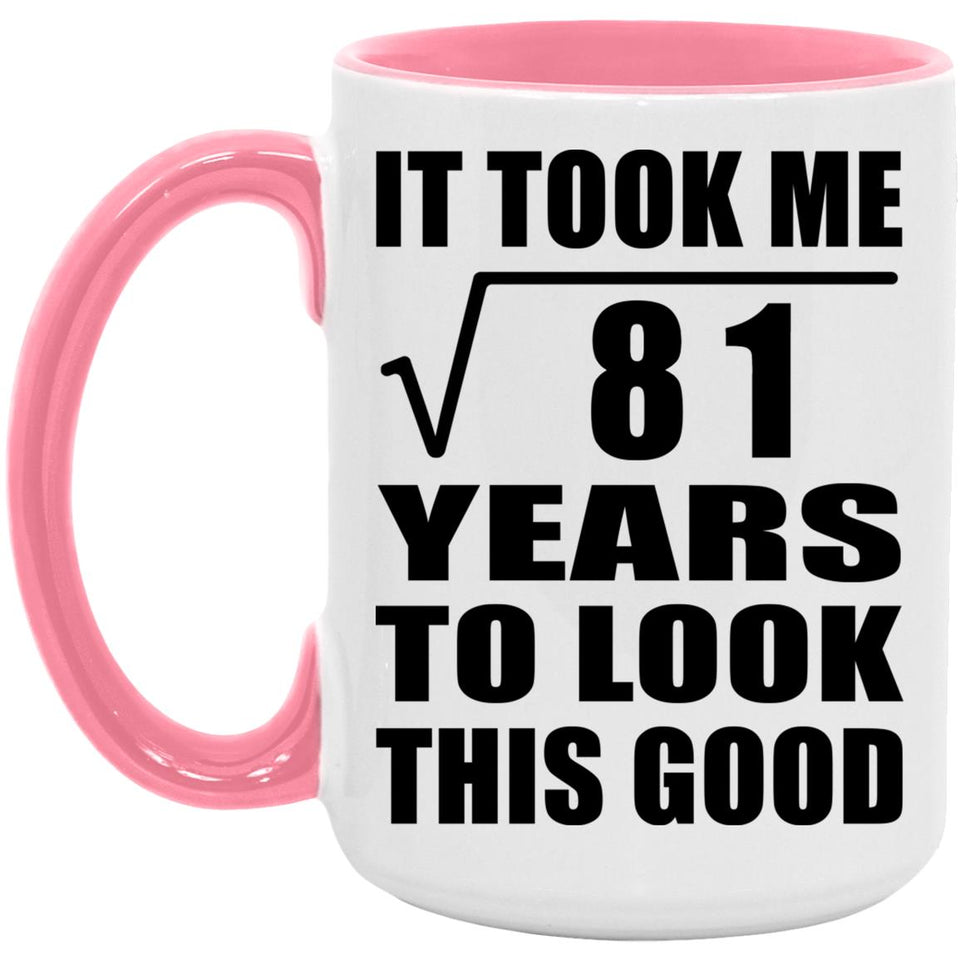 9th Birthday Took Square Root of 81 Years To Look Good - 15oz Accent Mug Pink