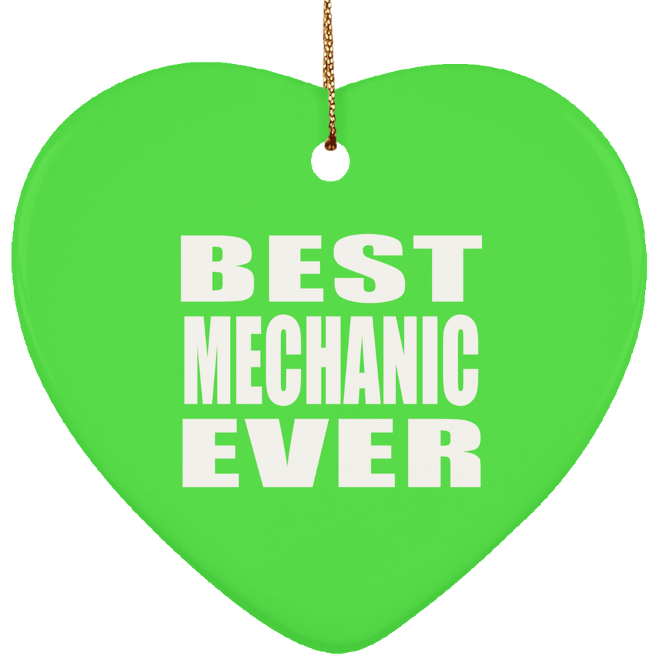 Best Mechanic Ever - Heart Ornament
