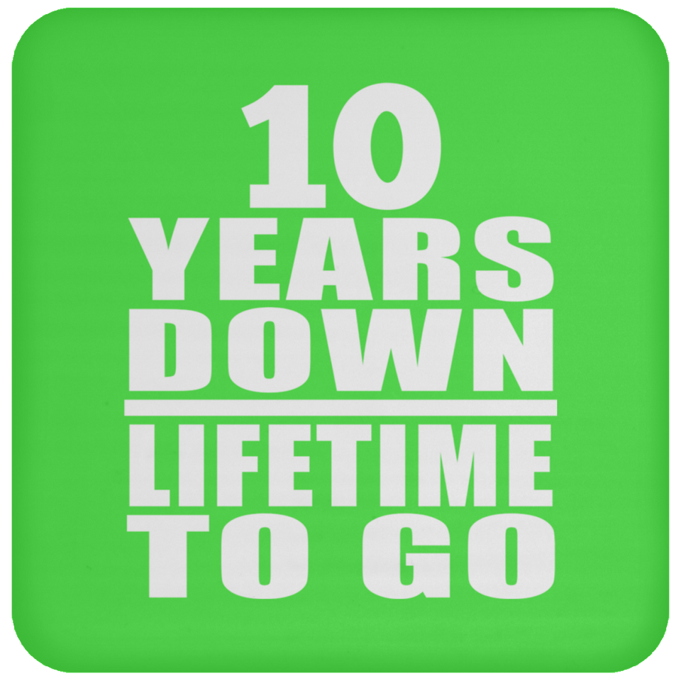 10th Anniversary 10 Years Down Lifetime To Go - Drink Coaster