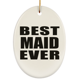 Best Maid Ever - Oval Ornament