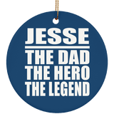 Jesse The Dad The Hero The Legend - Circle Ornament