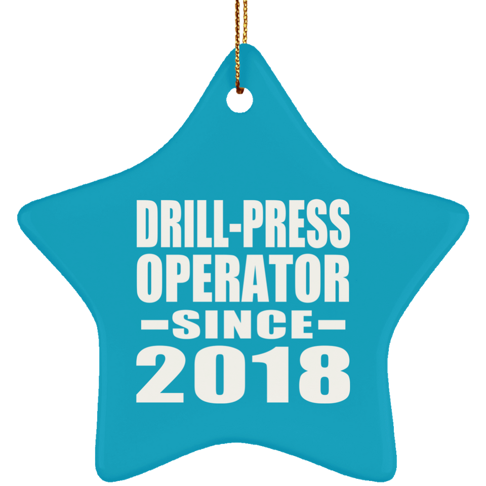 Drill-Press Operator Since 2018 - Star Ornament