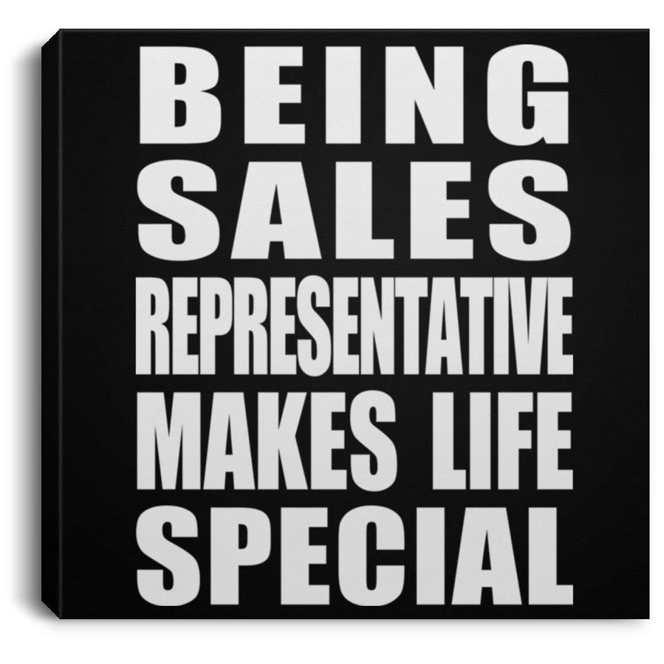 Being Sales Representative Makes Life Special - Canvas Square
