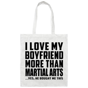 I Love My Boyfriend More Than Martial Arts - Tote Bag White