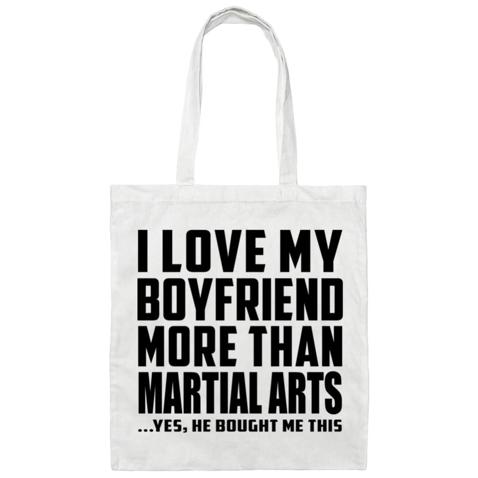 I Love My Boyfriend More Than Martial Arts - Tote Bag White