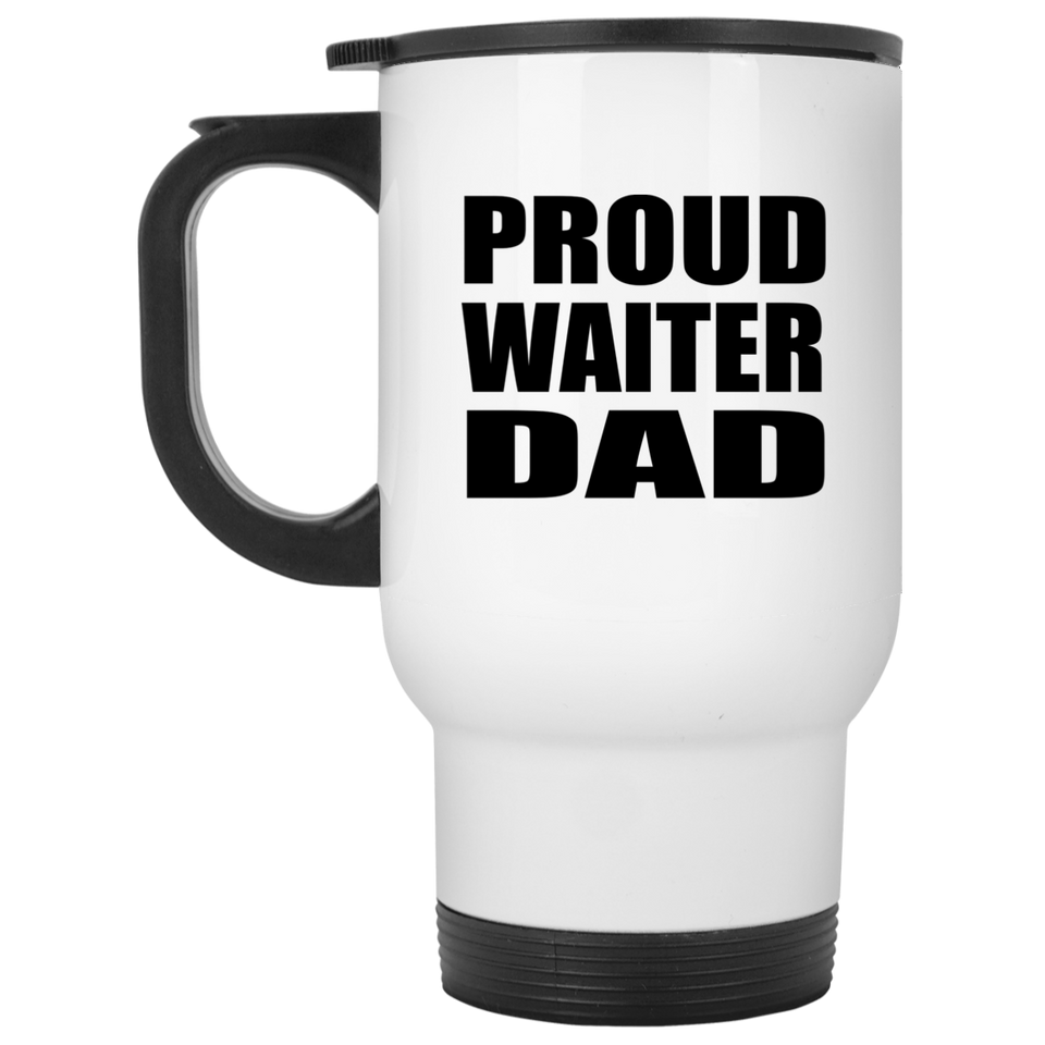Proud Waiter Dad - White Travel Mug