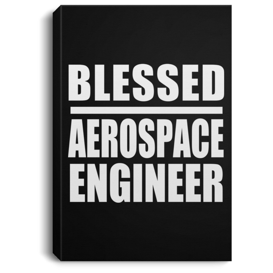 Blessed Aerospace Engineer - Canvas Portrait