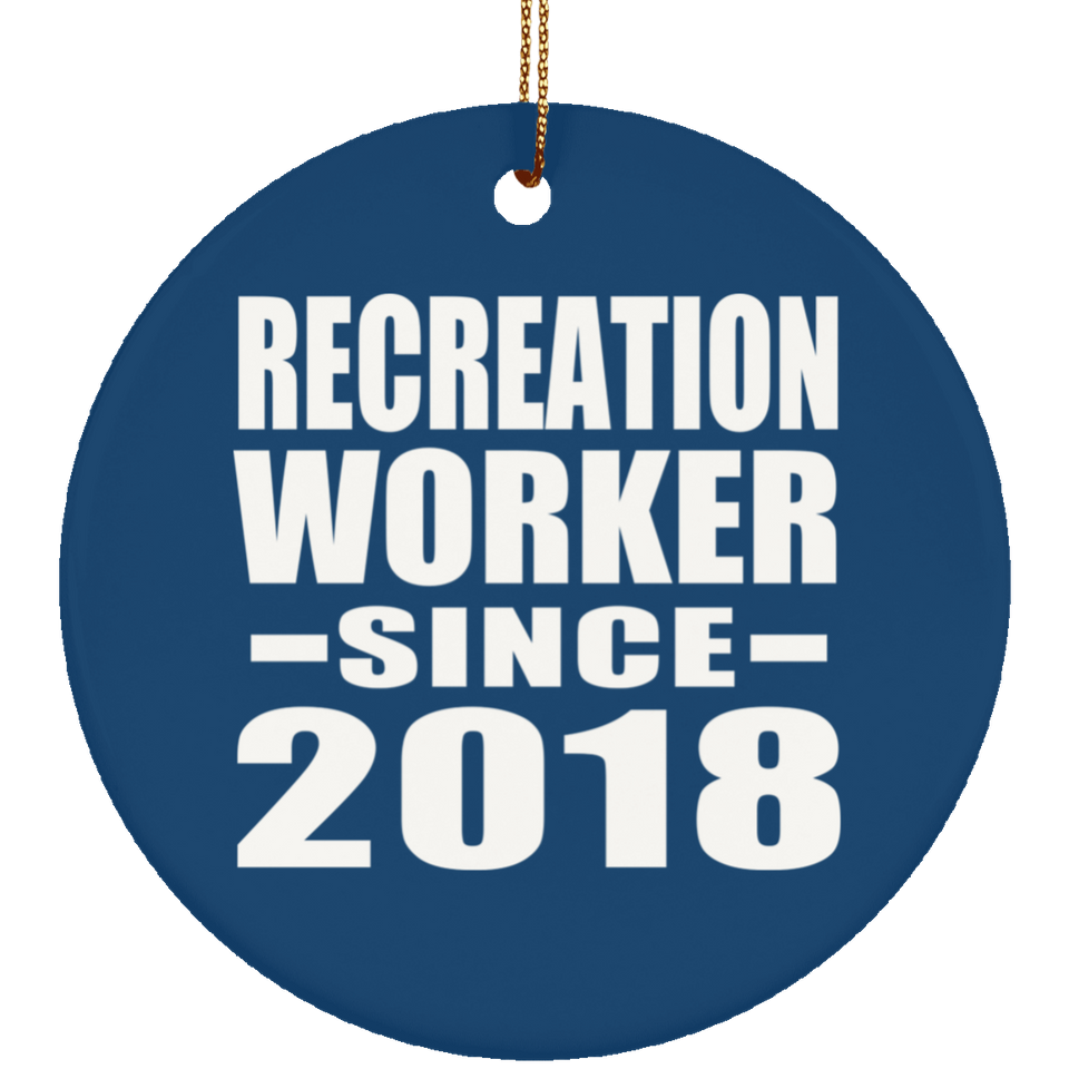 Recreation Worker Since 2018 - Circle Ornament