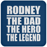 Rodney The Dad The Hero The Legend - Drink Coaster