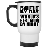 Psychiatrist By Day World's Best Mom By Night - White Travel Mug