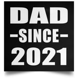 Dad Since 2021 - Poster Square