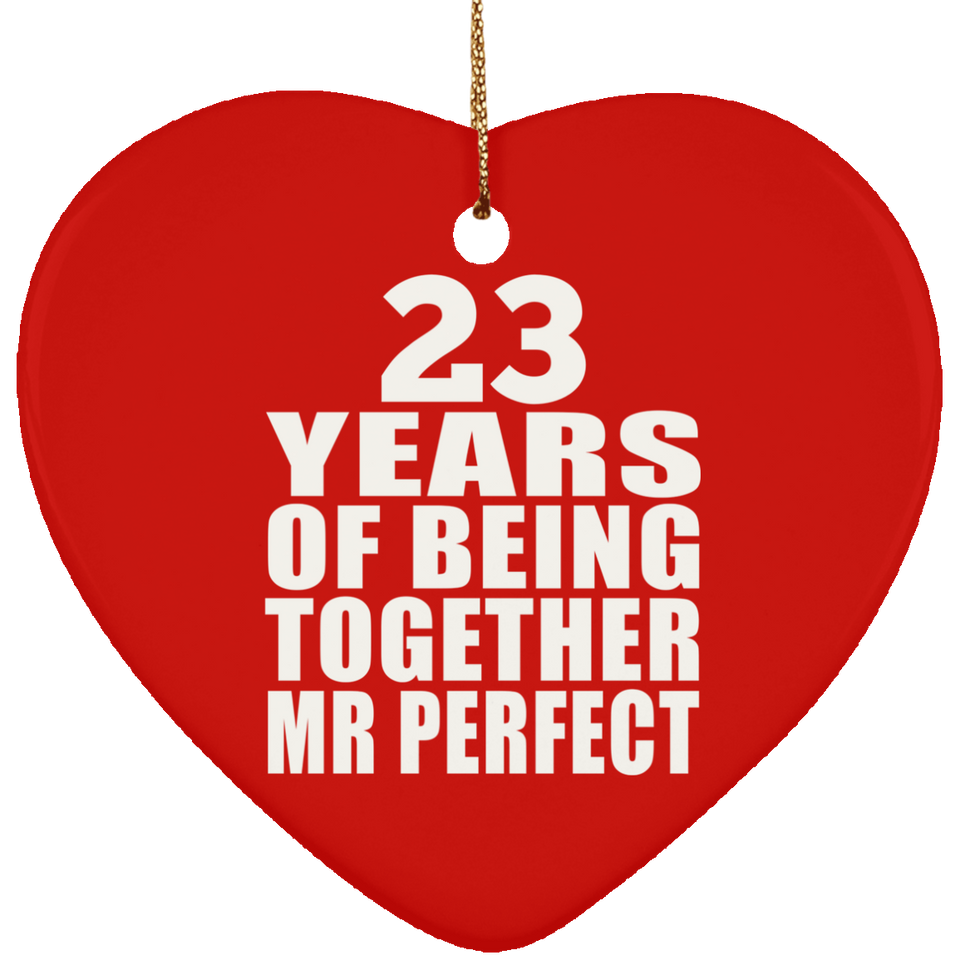 23rd Anniversary 23 Years Of Being Mr Perfect - Heart Ornament