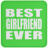 Best Girlfriend Ever - Drink Coaster