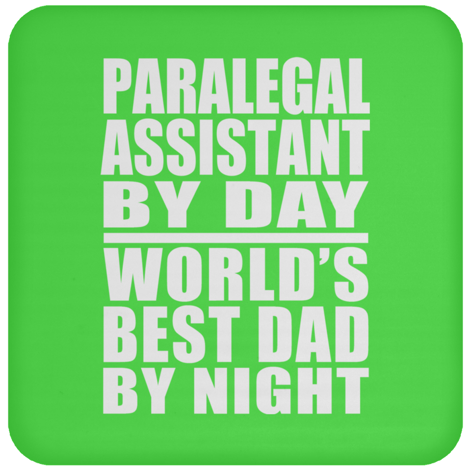 Paralegal Assistant By Day World's Best Dad By Night - Drink Coaster