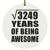 57th Birthday Square Root of 3249 Years of Being Awesome - Circle Ornament