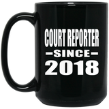 Court Reporter Since 2018 - 15 Oz Coffee Mug Black