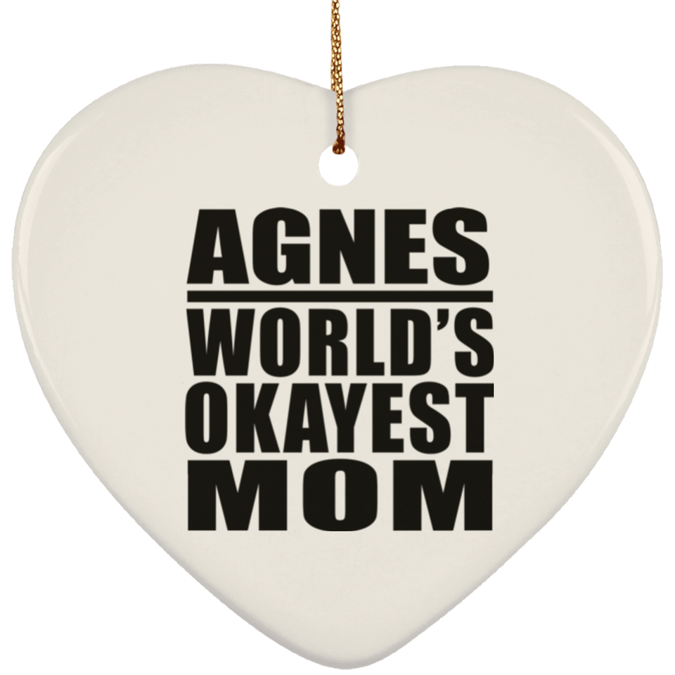 Agnes World's Okayest Mom - Heart Ornament