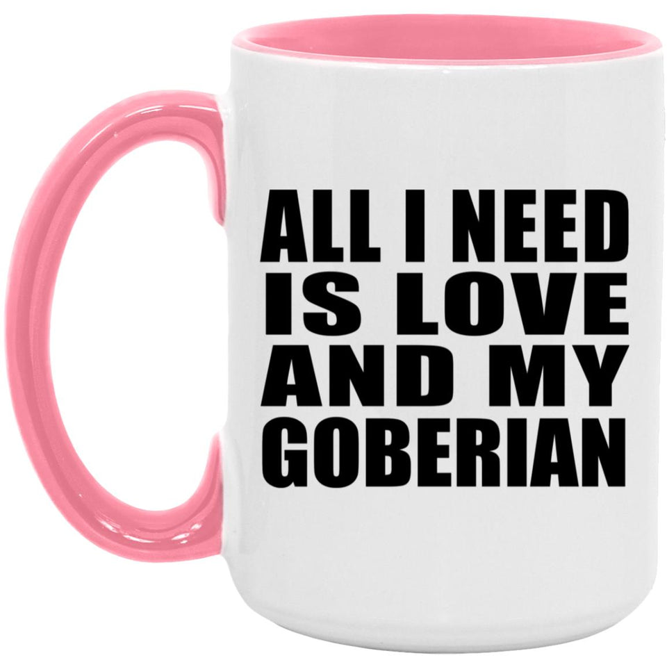All I Need Is Love And My Goberian - 15oz Accent Mug Pink