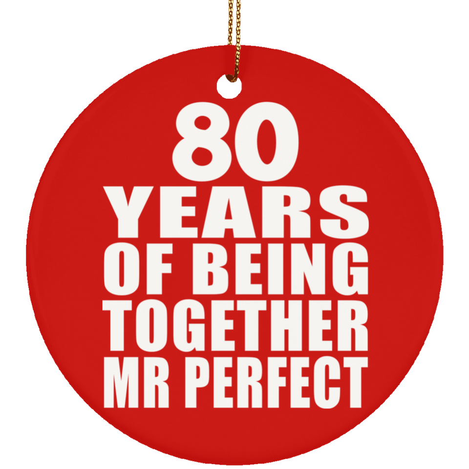 80th Anniversary 80 Years Of Being Mr Perfect - Circle Ornament