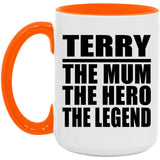 Terry The Mum The Hero The Legend - 15oz Accent Mug Orange