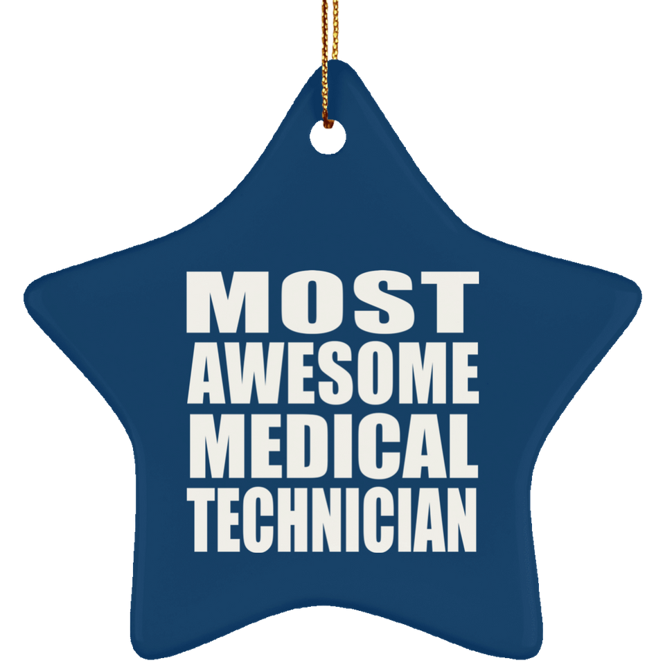 Most Awesome Medical Technician - Star Ornament