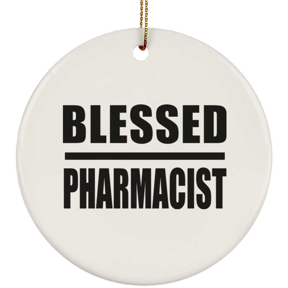 Blessed Pharmacist - Circle Ornament