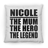 Nicole The Mum The Hero The Legend - Throw Pillow