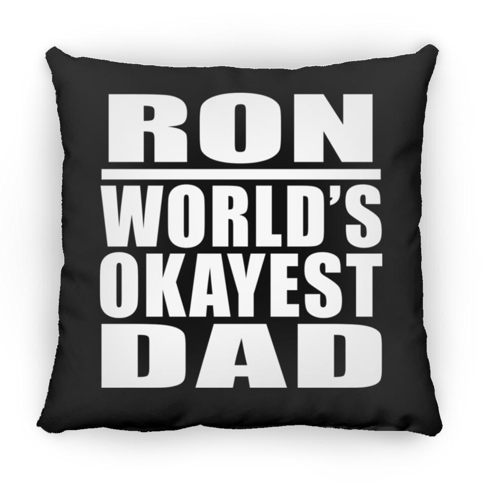 Ron World's Okayest Dad - Throw Pillow Black