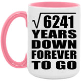 79th Anniversary Square Root of 6241 Years Down Forever To Go - 15oz Accent Mug Pink