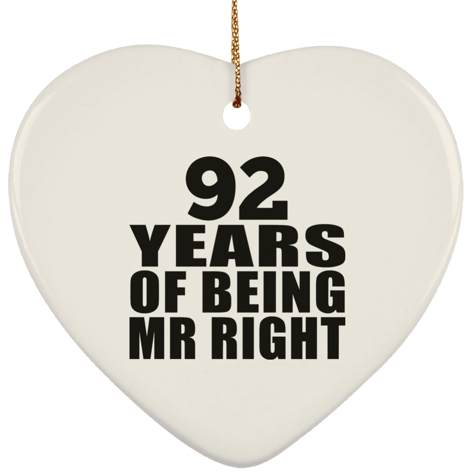 92nd Anniversary 92 Years Of Being Mr Right - Heart Ornament