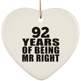 92nd Anniversary 92 Years Of Being Mr Right - Heart Ornament