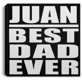Juan Best Dad Ever - Canvas Square