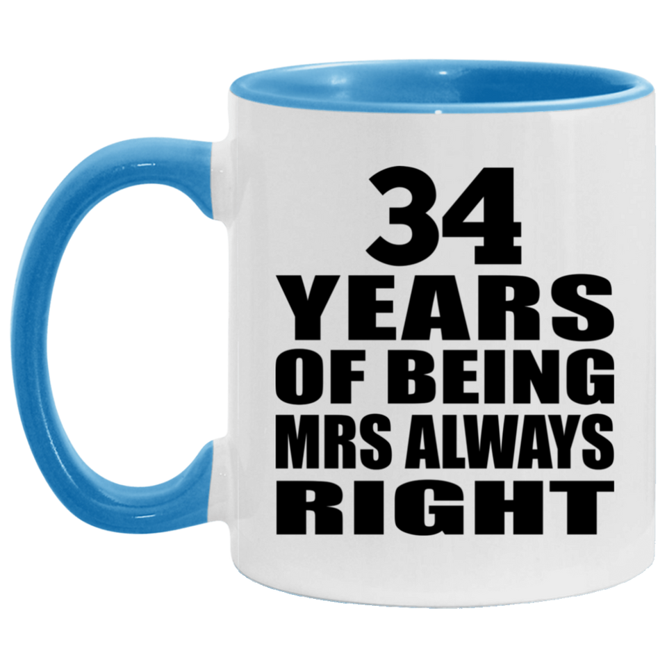 34th Anniversary 34 Years of Being Mrs Always Right - 11oz Accent Mug Blue