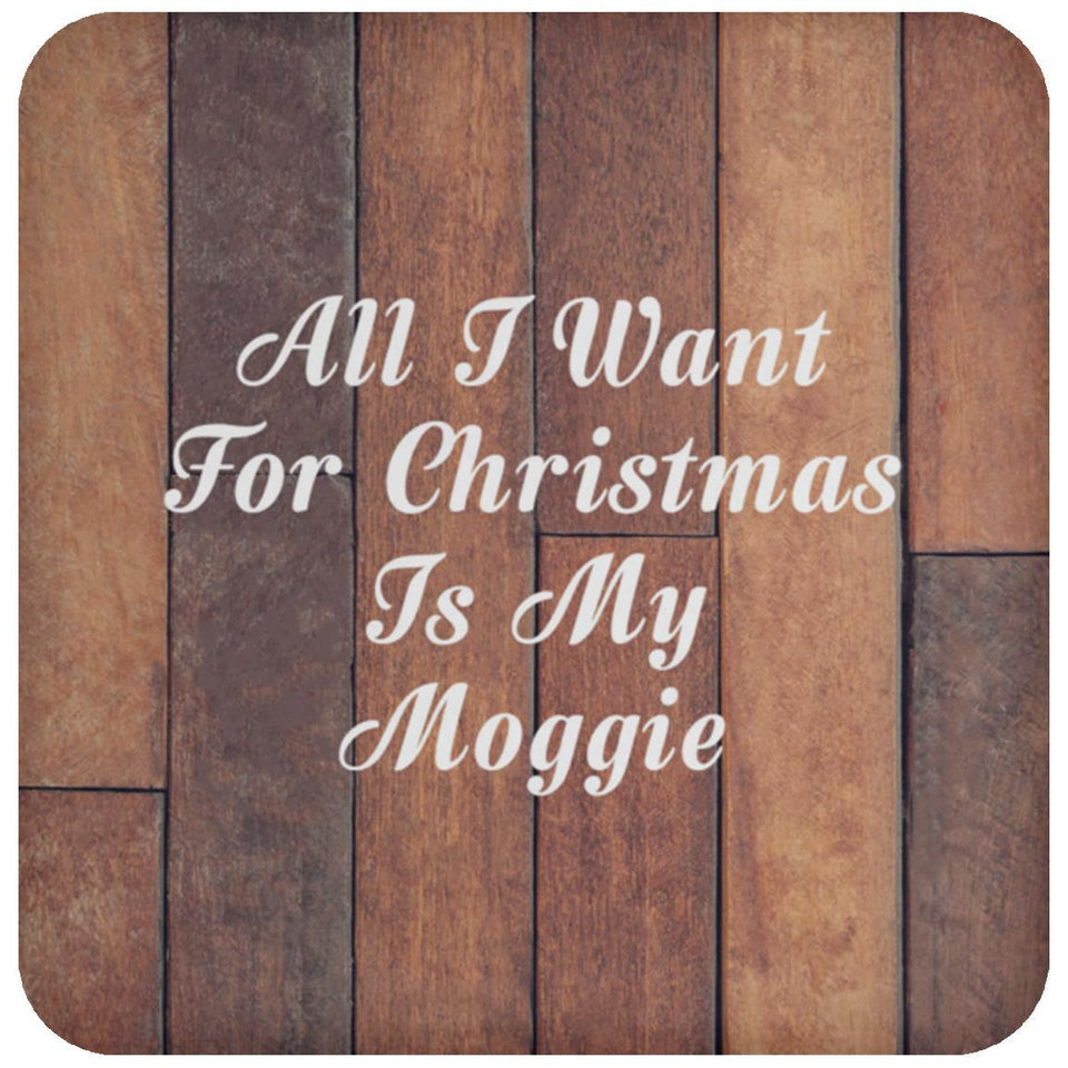 All I Want For Christmas Is My Moggie - Drink Coaster E
