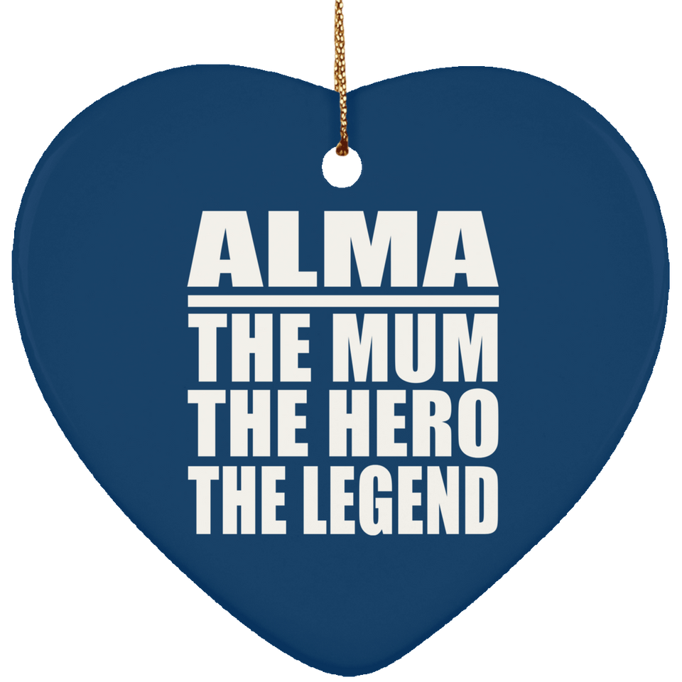 Alma The Mum The Hero The Legend - Heart Ornament