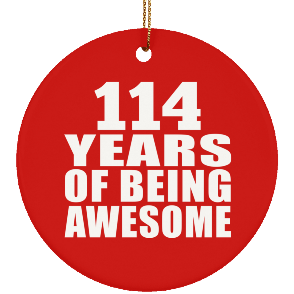 114th Birthday 114 Years Of Being Awesome - Circle Ornament