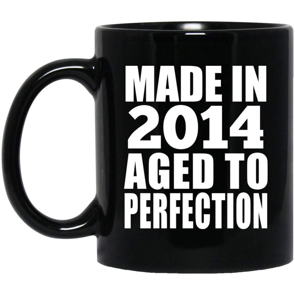 10th Birthday Made In 2014 Aged to Perfection - 11 Oz Coffee Mug Black