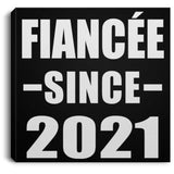 Fiancee Since 2021 - Canvas Square