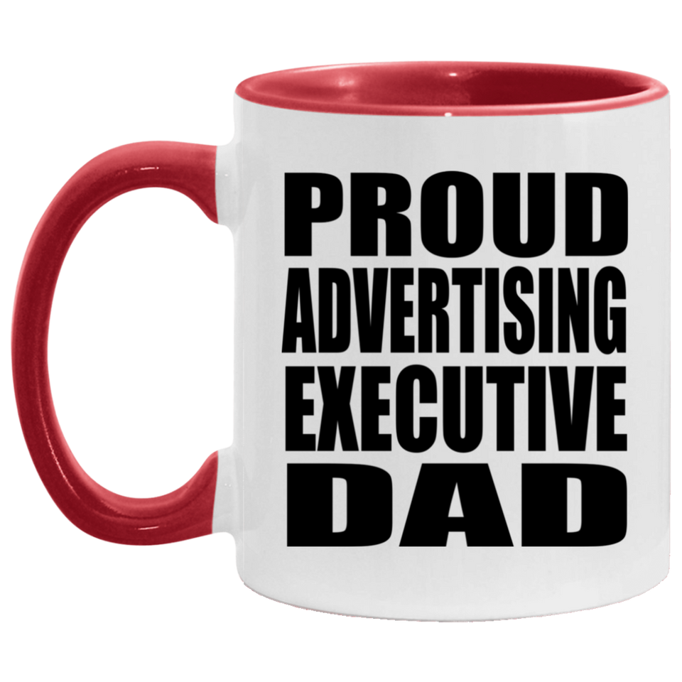 Proud Advertising Executive Dad - 11oz Accent Mug Red