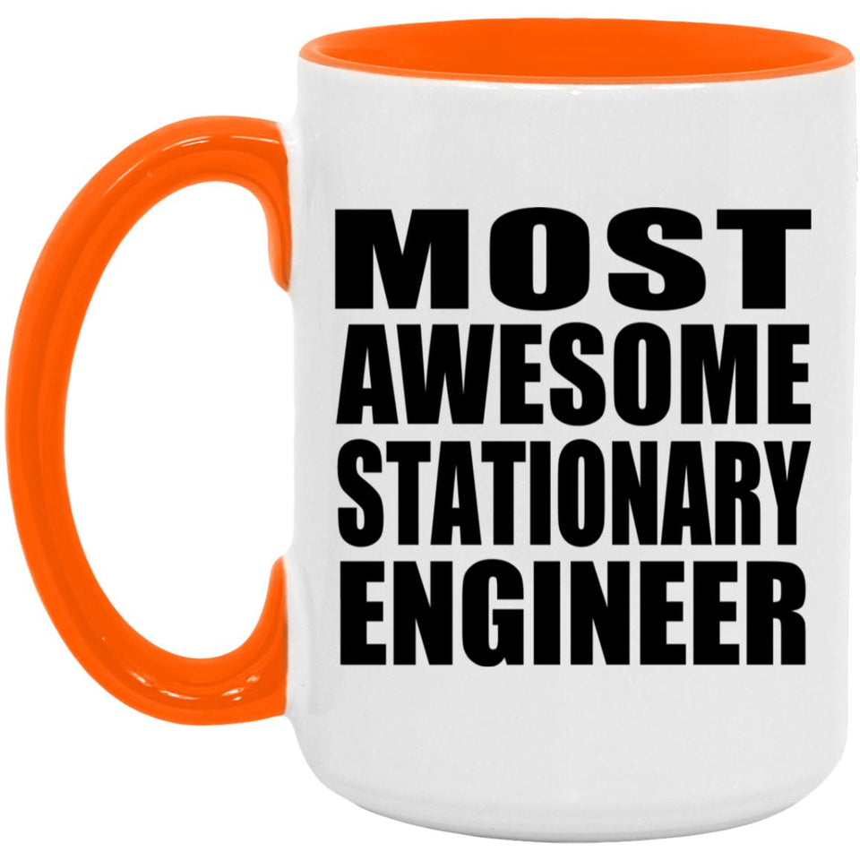 Most Awesome Stationary Engineer - 15oz Accent Mug Orange